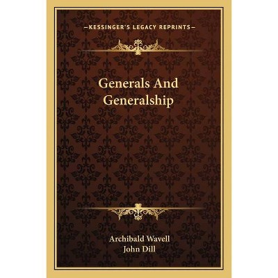 Generals and Generalship - by  Archibald Wavell (Paperback)