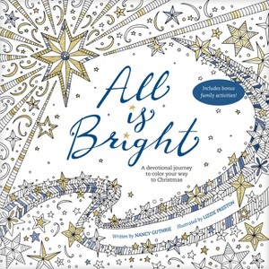 All Is Bright - by  Nancy Guthrie (Paperback) - 1 of 1