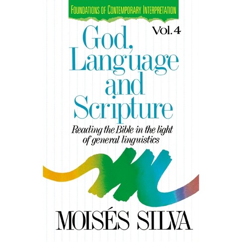 God, Language and Scripture - (Foundations of Contemporary Interpretation) by  Moisés Silva (Paperback) - image 1 of 1