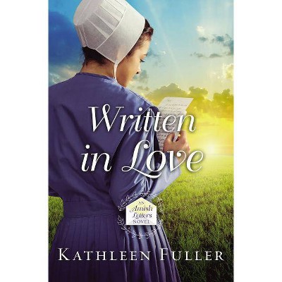 Written in Love - (Amish Letters Novel) by  Kathleen Fuller (Paperback)