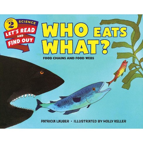 Who Eats What? - (let's-read-and-find-out Science 2) By Patricia Lauber ...