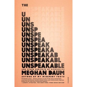 The Unspeakable - by  Meghan Daum (Paperback) - 1 of 1