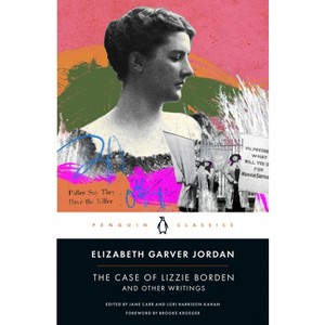The Case of Lizzie Borden and Other Writings - by  Elizabeth Garver Jordan (Paperback) - 1 of 1