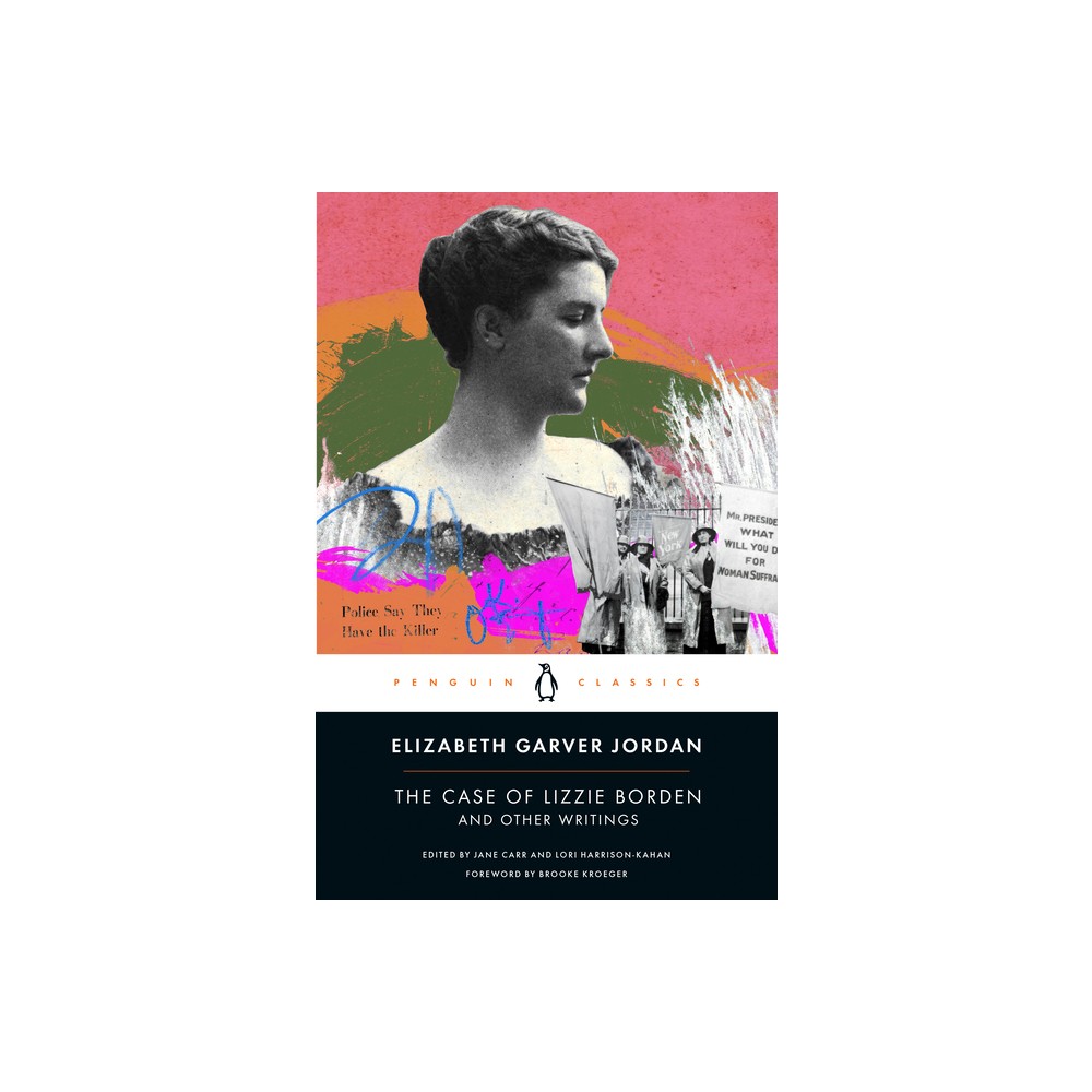 The Case of Lizzie Borden and Other Writings - by Elizabeth Garver Jordan (Paperback)