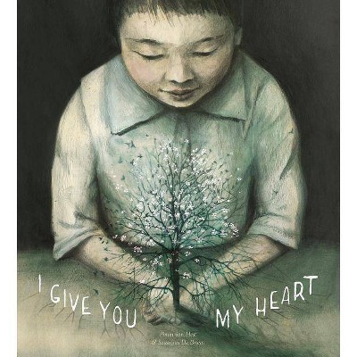 I Give You My Heart - by  Pimm van Hest (Hardcover)