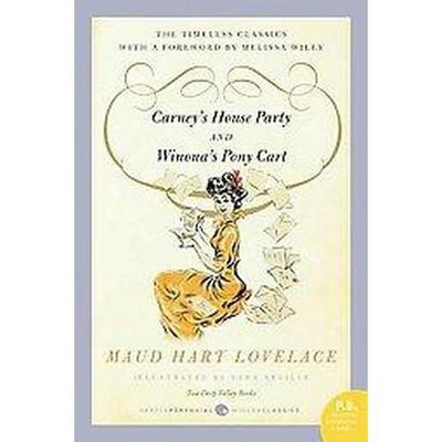 Carney's House Party/Winona's Pony Cart - (P.S.) by  Maud Hart Lovelace (Paperback)