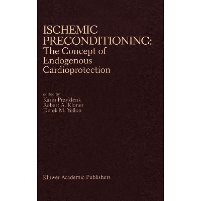 Ischemic Preconditioning: The Concept of Endogenous Cardioprotection - (Developments in Cardiovascular Medicine) (Hardcover)