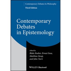 Contemporary Debates in Epistemology - (Contemporary Debates in Philosophy) 3rd Edition by  Blake Roeber & Ernest Sosa & Matthias Steup & John Turri - 1 of 1
