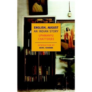 English, August - (New York Review Books Classics) by  Upamanyu Chatterjee (Paperback) - 1 of 1