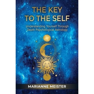 The Key to the Self - by  Marianne Meister (Paperback) - 1 of 1