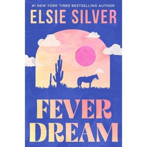 Fever Dream - (Emerald Lake) by  Elsie Silver (Paperback) - 1 of 1