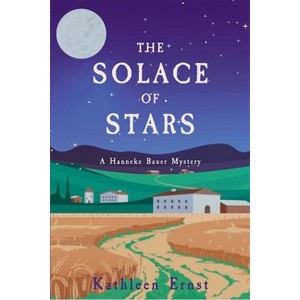 The Solace of Stars - (A Hanneke Bauer Mystery) by  Kathleen Ernst (Paperback) - 1 of 1