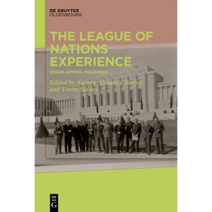 The League of Nations Experience - by  Aurora Almada E Santos & Yvette Santos (Hardcover) - 1 of 1