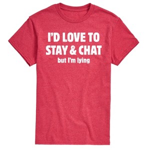 Men's - Instant Message - I'd Love To Stay And Chat But Im Lying Short Sleeve Graphic T-Shirt - 1 of 4