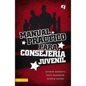 Manual Practico Para Consejeria Juvenil = A Practical Manual for Youth Counseling - (Especialidades Juveniles) (Paperback) - 1 of 1