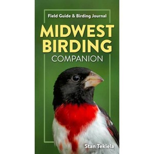 Midwest Birding Companion - (Complete Bird-Watching Guides) by  Stan Tekiela (Paperback) - 1 of 1