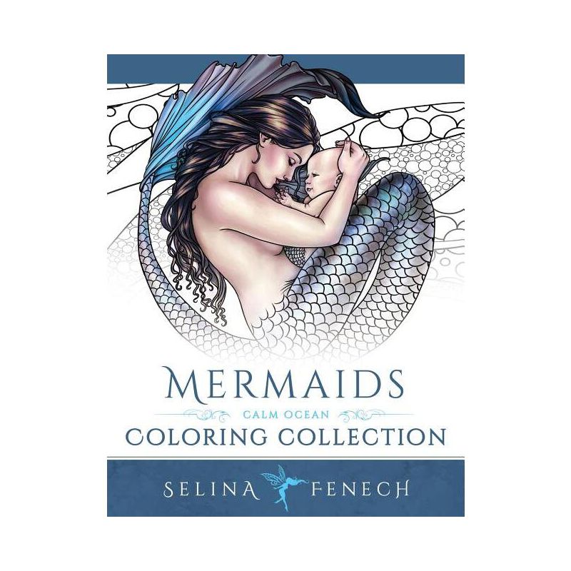Mermaids - Calm Ocean Coloring Collection - (Fantasy Coloring by Selina) by  Selina Fenech (Paperback), 1 of 2