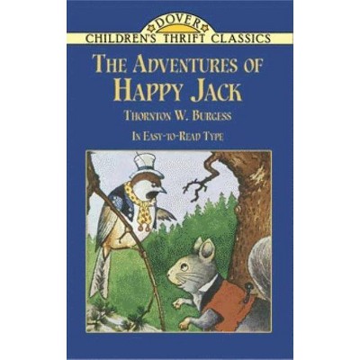 The Adventures of Happy Jack - (Dover Children's Thrift Classics) by  Thornton W Burgess (Paperback)