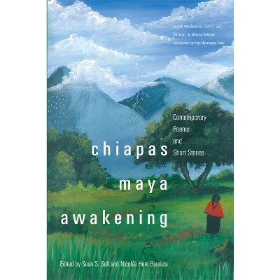Chiapas Maya Awakening - by  Sean Sell & Nicolas Huet Bautista (Paperback)