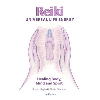 Reiki Universal Life Energy - by  Bodo J Baginski & Shalila Sharamon (Paperback)