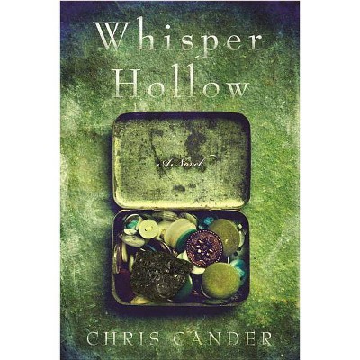 Whisper Hollow - by  Chris Cander (Paperback)