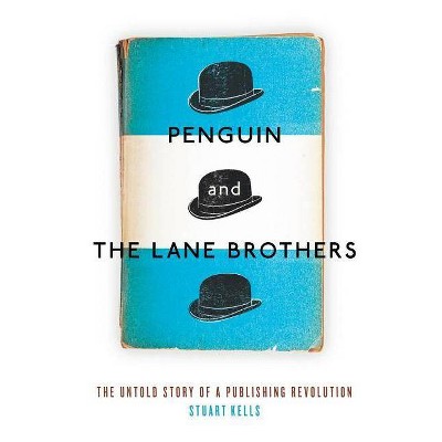 Penguin and the Lane Brothers - by  Stuart Kells (Hardcover)