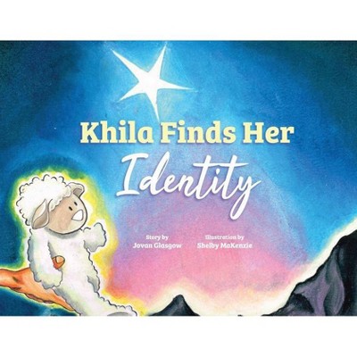 Khila Finds Her Identity - by  Jovan D Glasgow (Paperback)