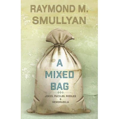 Mixed Bag - by  Raymond Smullyan (Paperback)