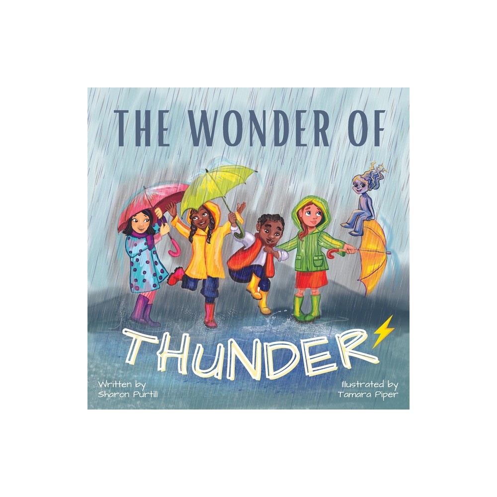 The Wonder Of Thunder - by Sharon Purtill (Paperback)