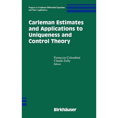 Carleman Estimates and Applications to Uniqueness and Control Theory - (Progress in Nonlinear Differential Equations and Their Appli) (Hardcover)