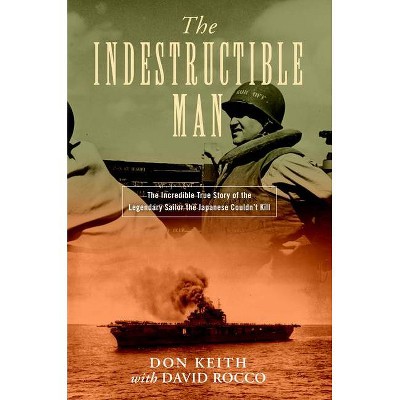 The Indestructible Man - by  Don Keith & David Rocco (Hardcover)