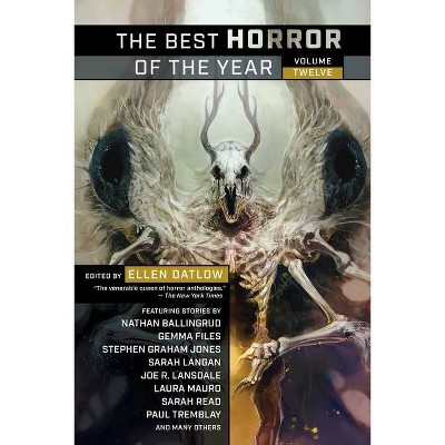 The Best Horror of the Year Volume Twelve - by  Ellen Datlow (Paperback)