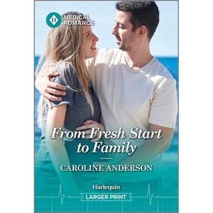 From Fresh Start to Family - Large Print by  Caroline Anderson (Paperback) - 1 of 1
