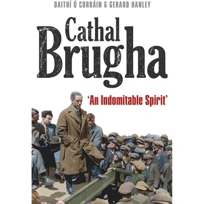 Cathal Brugha - by  Gerard Hanley & Daithi Ó Corrain (Paperback)
