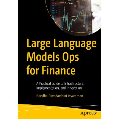 Large Language Models Ops for Finance - by  Brindha Priyadarshini Jeyaraman (Paperback)