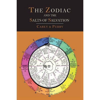 The Zodiac and the Salts of Salvation - by  George W Carey (Paperback)