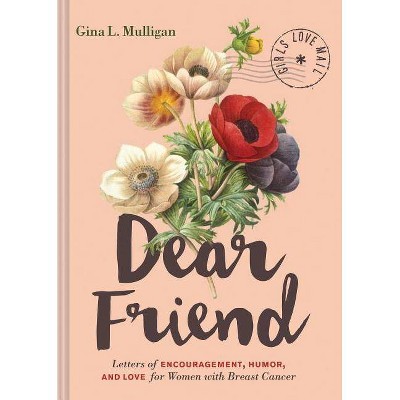 Dear Friend - by  Gina L Mulligan (Hardcover)