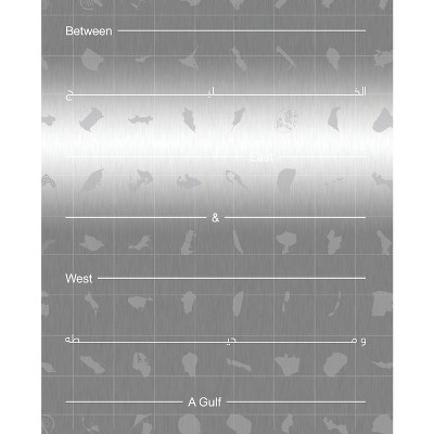 Between East and West: A Gulf - by  Bukhamseen Hamed & Ali Ismail Karimi (Paperback)