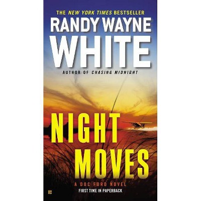 Night Moves - (Doc Ford Novels (Paperback)) by  Randy Wayne White (Paperback)