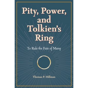 Pity, Power, and Tolkien's Ring - by  Hillman (Paperback) - 1 of 1