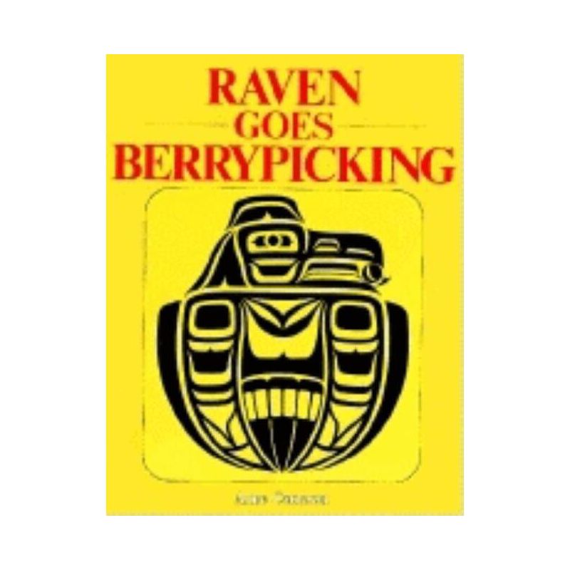 Raven Goes Berrypicking - 4th Edition by  Anne Cameron (Paperback), 1 of 2