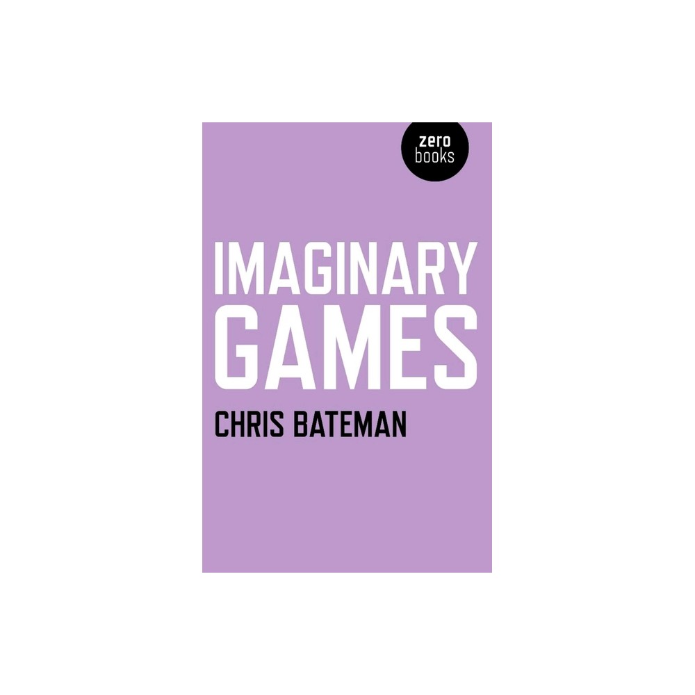 Imaginary Games - by Chris Bateman (Paperback)