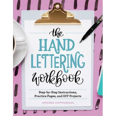 The Hand Lettering Workbook - by  Amanda Kammarada (Paperback)