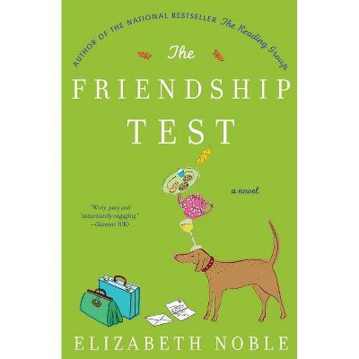 The Friendship Test - by  Elizabeth Noble (Paperback)