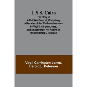 U.S.S. Cairo - by  Virgil Carrington Jones & Harold L Peterson (Paperback) - 1 of 1