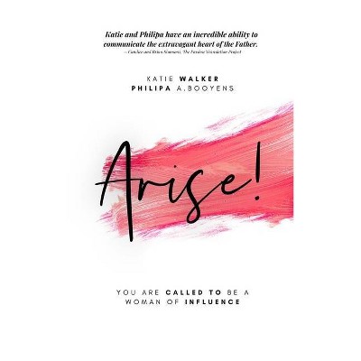 Arise - by  Katie Walker & Philipa A Booyens (Paperback)