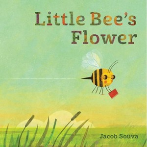Little Bee's Flower - by  Jacob Souva (Hardcover) - 1 of 1