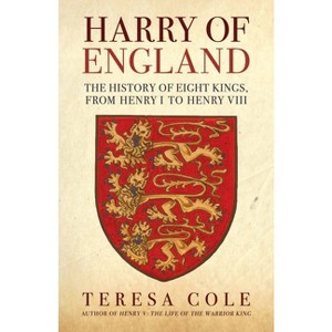 Harry of England - by  Teresa Cole (Paperback) - 1 of 1