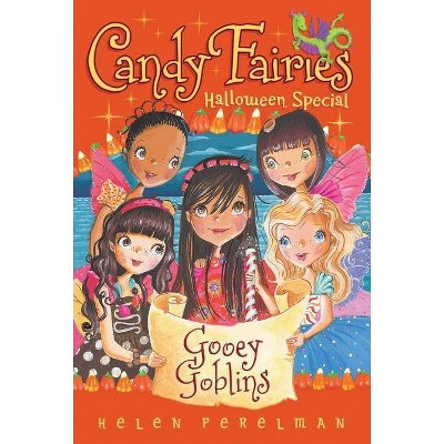 Gooey Goblins - (Candy Fairies) by  Helen Perelman (Paperback)