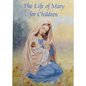The Life of Mary for Children - (Catholic Classics (Regina Press)) by  Karen Cavanaugh (Paperback) - 1 of 1